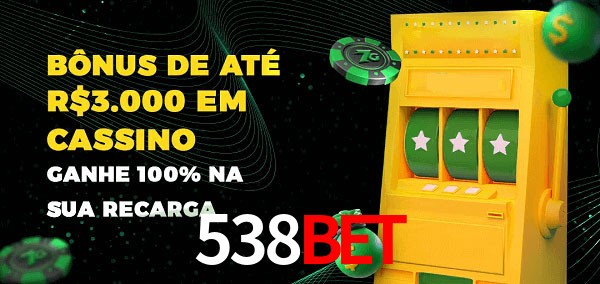 538BET melhor bônus de depósito