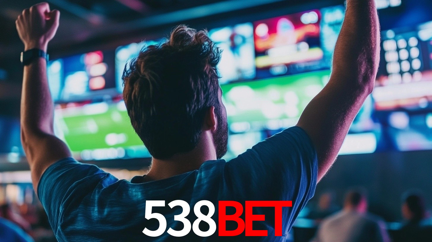 538BET - Chance de Tudo - 538BET.com